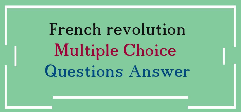 French-revolution-Multiple-Choice-Questions